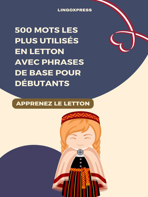 cover image of 500 Mots les Plus Utilisés en Letton avec Phrases de Base pour Débutants
